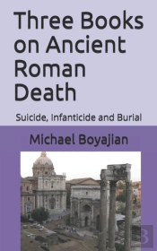 Three Books On Ancient  Roman Death
