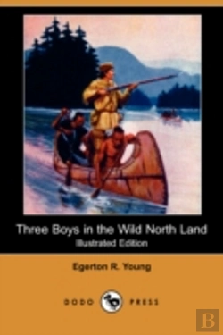 Bertrand.pt - Three Boys In The Wild North Land (Illus