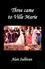 Three Came To Ville Marie