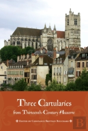 Three Cartularies From Thirteenth Century Auxerre