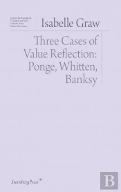 Three Cases Of Value Reflection - Ponge, Whitten, Banksy