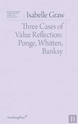 Bertrand.pt - Three Cases Of Value Reflection - Ponge, Whitten, Banksy
