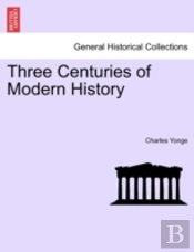 Three Centuries Of Modern History