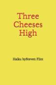 Three Cheeses High