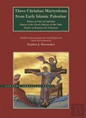 Three Christian Martyrdoms From Early Islamic Palestine