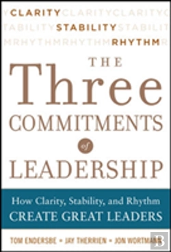 Bertrand.pt - Three Commitments Of Leadership:  How Clarity, Stability, And Rhythm Create Great Leaders