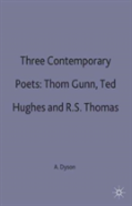 Three Contemporary Poets: Thom Gunn, Ted Hughes And R.S. Thomas