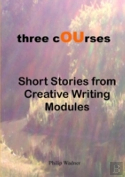 Bertrand.pt - Three Courses - Short Stories From Creative Writing Modules
