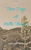 Three Days At Millie Flowers'
