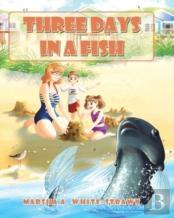 Three Days In A Fish