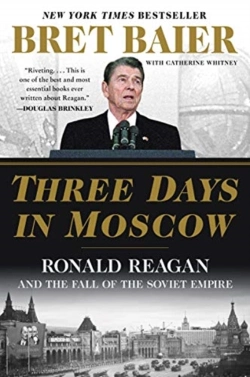 Bertrand.pt - Three Days In Moscow: Ronald Reagan And The Fall Of The Soviet Empire