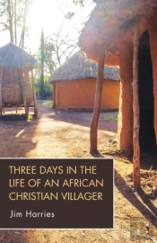 Three Days In The Life Of An African Christian Villager