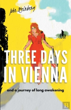 Bertrand.pt - Three Days In Vienna: And A Journey Of L