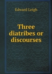 Three Diatribes Or Discourses