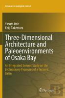 Three-Dimensional Architecture And Paleoenvironments Of Osaka Bay