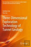 Three-Dimensional Exploration Technology Of Tunnel Geology