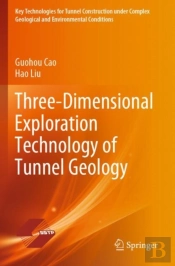 Three-Dimensional Exploration Technology Of Tunnel Geology
