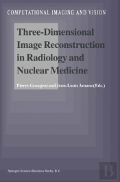 Three-Dimensional Image Reconstruction In Radiology And Nuclear Medicine