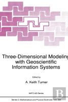 Three-Dimensional Modeling With Geoscientific Information Systems