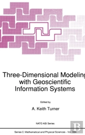 Three-Dimensional Modeling With Geoscientific Information Systems