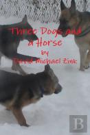 Three Dogs And A Horse