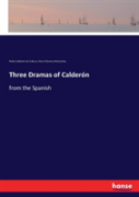 Three Dramas Of Calderon