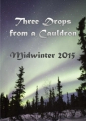 Three Drops From A Cauldron: Midwinter 2015