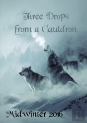 Three Drops From A Cauldron: Midwinter 2016