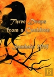 Three Drops From A Cauldron: Samhain 2015