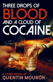 Three Drops Of Blood And A Cloud Of Cocaine