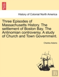 Bertrand.pt - Three Episodes Of Massachusetts History.