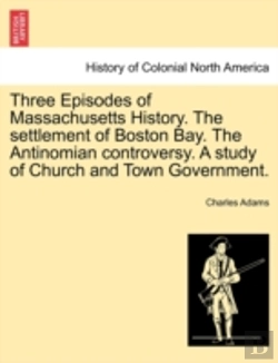 Bertrand.pt - Three Episodes Of Massachusetts History.