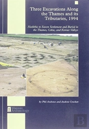 Three Excavations Along The Thames And Its Tributaries, 1994