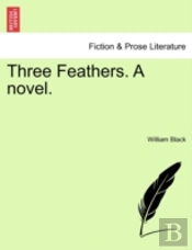 Three Feathers. A Novel.