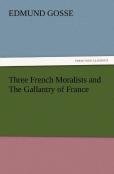 Three French Moralists And The Gallantry Of France