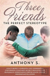 Three Friends...The Perfect Stereotype