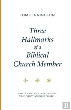Bertrand.pt - Three Hallmarks Of A Biblical Church Member