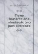 Three Hundred And Ninety-Six Two Part Exercises