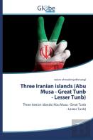 Three Iranian Islands (Abu Musa - Great Tunb- Lesser Tunb)