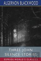 Three John Silence Stories (Esprios Classics)
