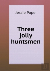 Three Jolly Huntsmen