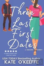 Three Last First Dates: A Romantic Comed