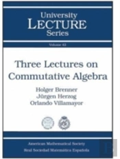 Three Lectures On Commutative Algebra