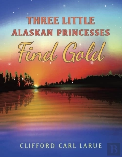 Bertrand.pt - Three Little Alaskan Princesses Find Gold