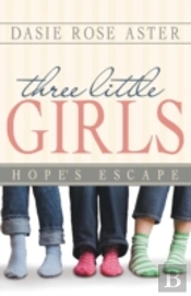 Three Little Girls: Hope'S Escape