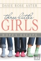 Three Little Girls: Hope'S Escape