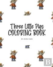 Three Little Pigs Coloring Book For Children (8x10 Coloring Book / Activity Book)