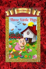 Three Little Pigs (Illustrated )
