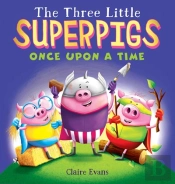 Three Little Superpigs Once Upon A Time