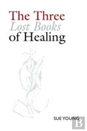 Three Lost Books Of Healing